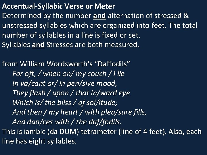 Accentual-Syllabic Verse or Meter Determined by the number and alternation of stressed & unstressed