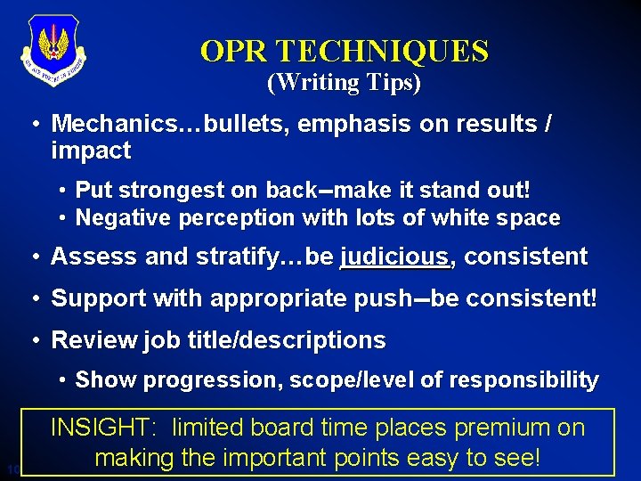 OPR TECHNIQUES (Writing Tips) • Mechanics…bullets, emphasis on results / impact • Put strongest