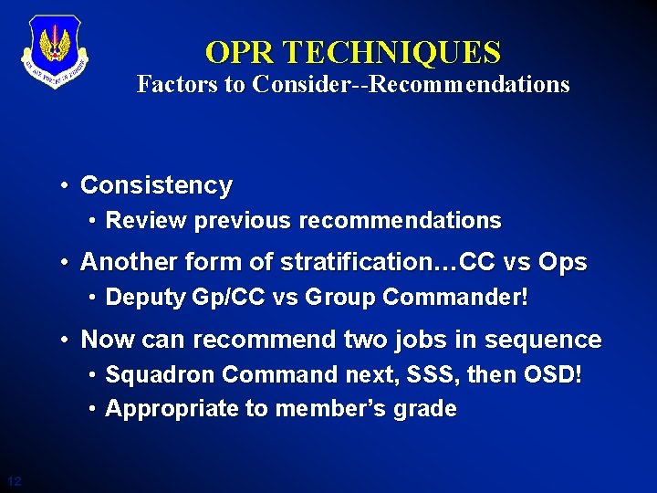 OPR TECHNIQUES Factors to Consider--Recommendations • Consistency • Review previous recommendations • Another form