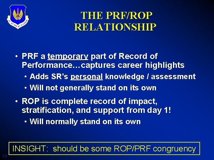 THE PRF/ROP RELATIONSHIP • PRF a temporary part of Record of Performance…captures career highlights