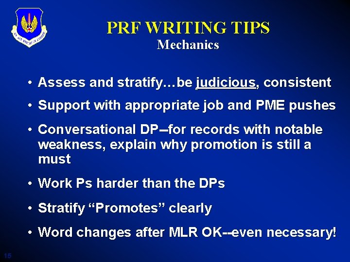 PRF WRITING TIPS Mechanics • Assess and stratify…be judicious, consistent • Support with appropriate