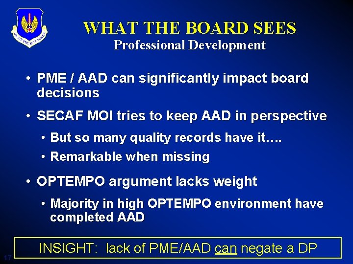 WHAT THE BOARD SEES Professional Development • PME / AAD can significantly impact board