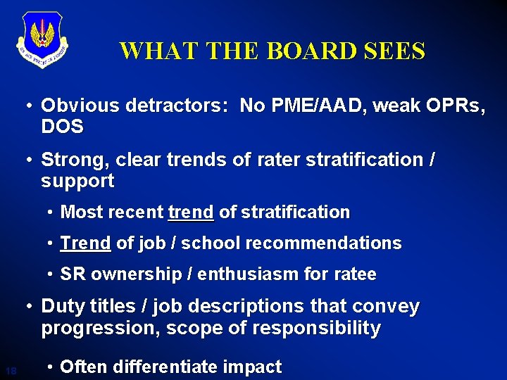 WHAT THE BOARD SEES • Obvious detractors: No PME/AAD, weak OPRs, DOS • Strong,