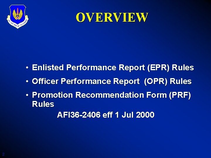 OVERVIEW • Enlisted Performance Report (EPR) Rules • Officer Performance Report (OPR) Rules •