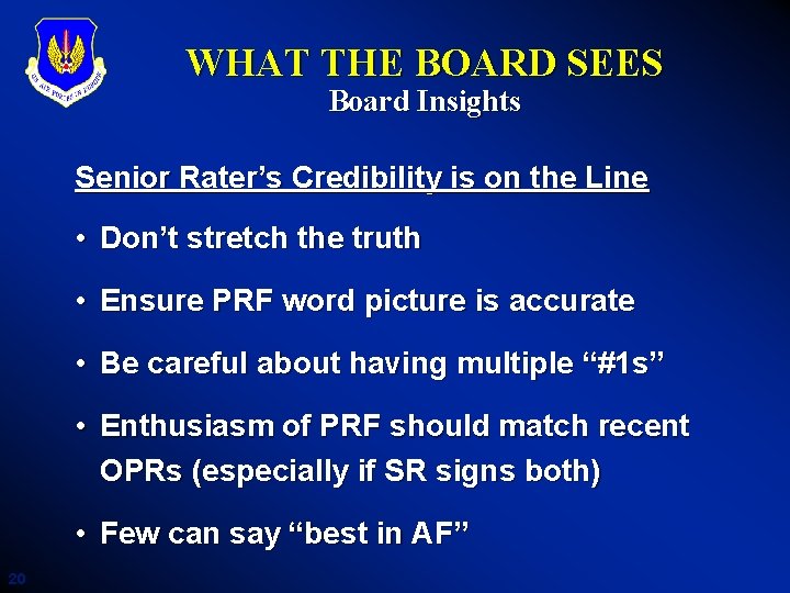 WHAT THE BOARD SEES Board Insights Senior Rater’s Credibility is on the Line •