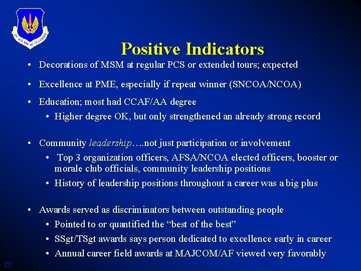 Positive Indicators • Decorations of MSM at regular PCS or extended tours; expected •