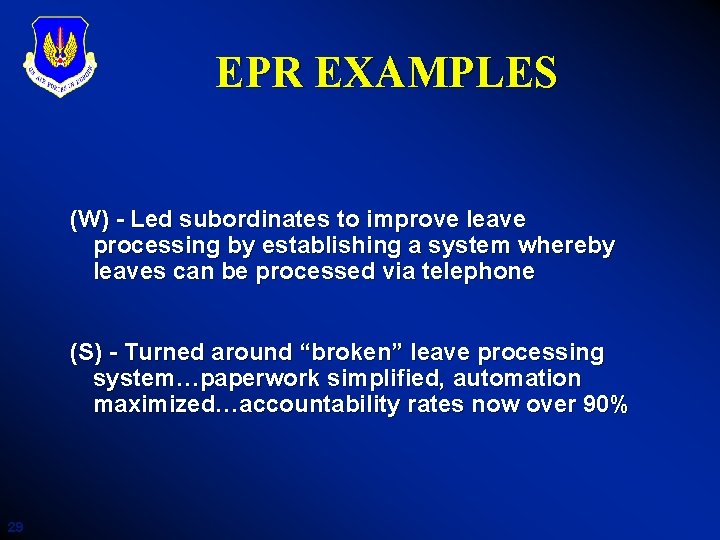 EPR EXAMPLES (W) - Led subordinates to improve leave processing by establishing a system