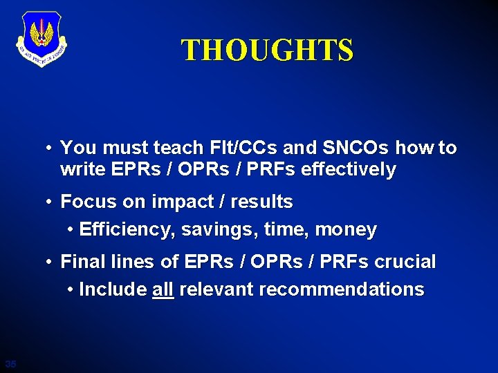 THOUGHTS • You must teach Flt/CCs and SNCOs how to write EPRs / OPRs
