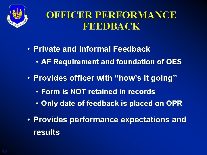 OFFICER PERFORMANCE FEEDBACK • Private and Informal Feedback • AF Requirement and foundation of