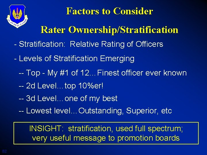 Factors to Consider Rater Ownership/Stratification - Stratification: Relative Rating of Officers - Levels of