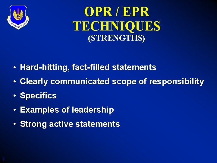 OPR / EPR TECHNIQUES (STRENGTHS) • Hard-hitting, fact-filled statements • Clearly communicated scope of