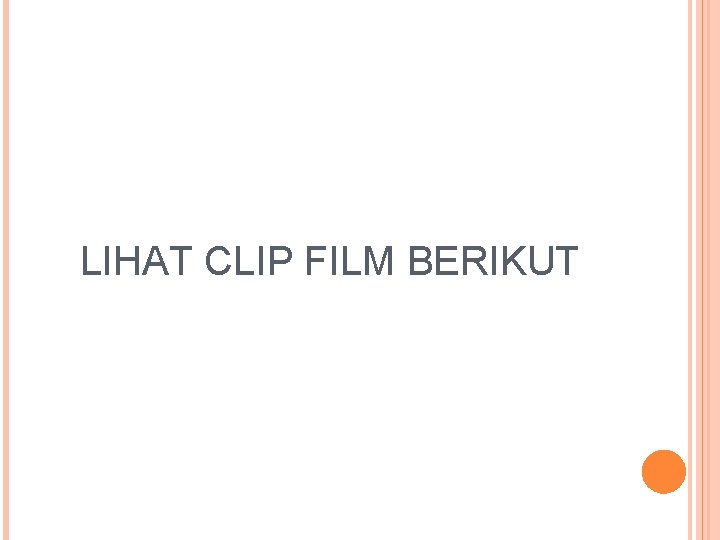 LIHAT CLIP FILM BERIKUT 