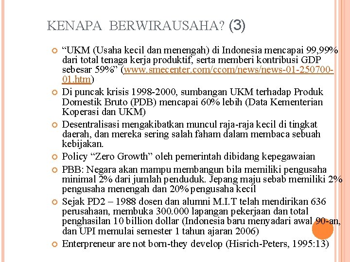 KENAPA BERWIRAUSAHA? (3) “UKM (Usaha kecil dan menengah) di Indonesia mencapai 99, 99% dari