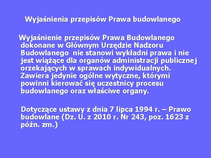  Wyjaśnienia przepisów Prawa budowlanego Wyjaśnienie przepisów Prawa Budowlanego dokonane w Głównym Urzędzie Nadzoru