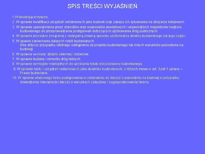 SPIS TREŚCI WYJAŚNIEŃ 1. Wolnostojące trybuny. 2. W sprawie kwalifikacji urządzeń reklamowych jako budowli