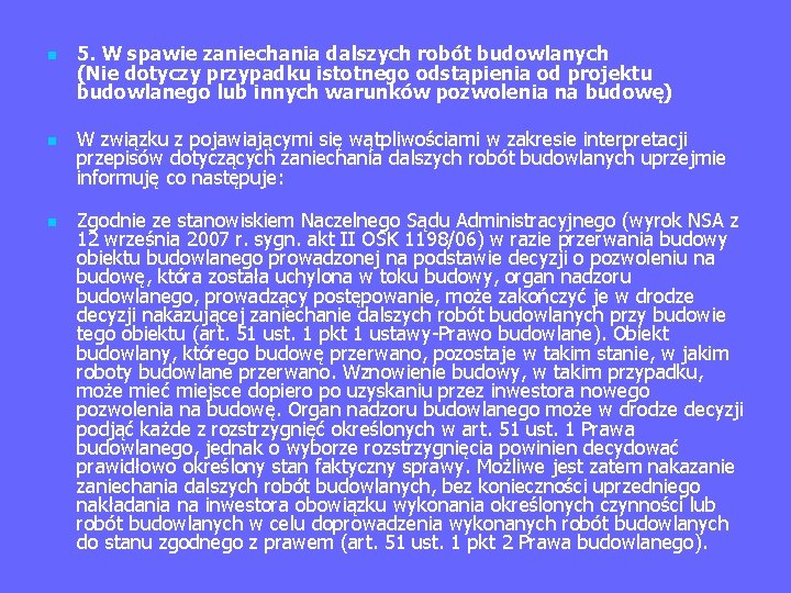 n n n 5. W spawie zaniechania dalszych robót budowlanych (Nie dotyczy przypadku istotnego