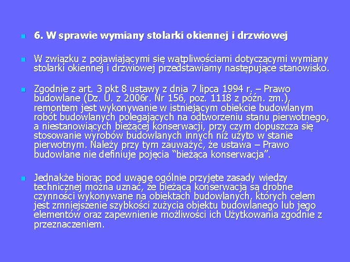 n 6. W sprawie wymiany stolarki okiennej i drzwiowej n W związku z pojawiającymi