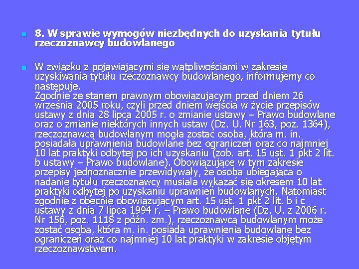 n n 8. W sprawie wymogów niezbędnych do uzyskania tytułu rzeczoznawcy budowlanego W związku