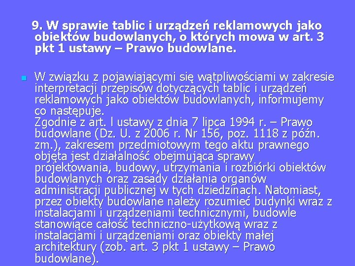  9. W sprawie tablic i urządzeń reklamowych jako obiektów budowlanych, o których mowa
