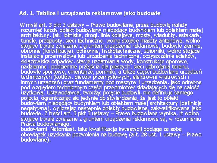  Ad. 1. Tablice i urządzenia reklamowe jako budowle W myśl art. 3 pkt