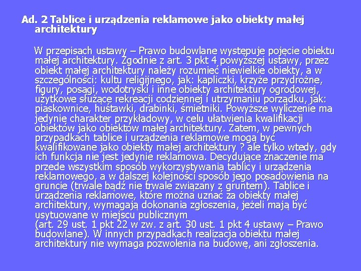 Ad. 2 Tablice i urządzenia reklamowe jako obiekty małej architektury W przepisach ustawy –