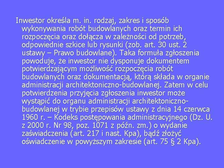  Inwestor określa m. in. rodzaj, zakres i sposób wykonywania robót budowlanych oraz termin