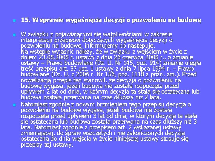 n n n 15. W sprawie wygaśnięcia decyzji o pozwoleniu na budowę W związku