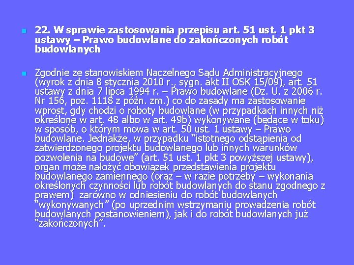 n n 22. W sprawie zastosowania przepisu art. 51 ust. 1 pkt 3 ustawy