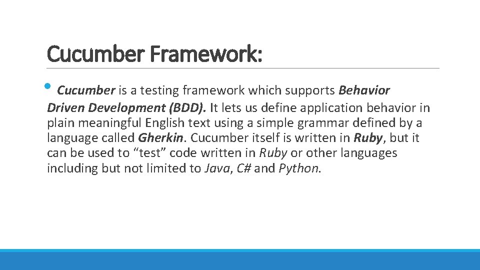 Cucumber Framework: • Cucumber is a testing framework which supports Behavior Driven Development (BDD).