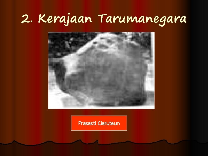 2. Kerajaan Tarumanegara Prasasti Ciaruteun 