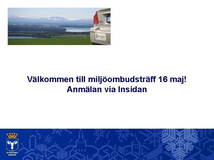 Välkommen till miljöombudsträff 16 maj! Anmälan via Insidan 