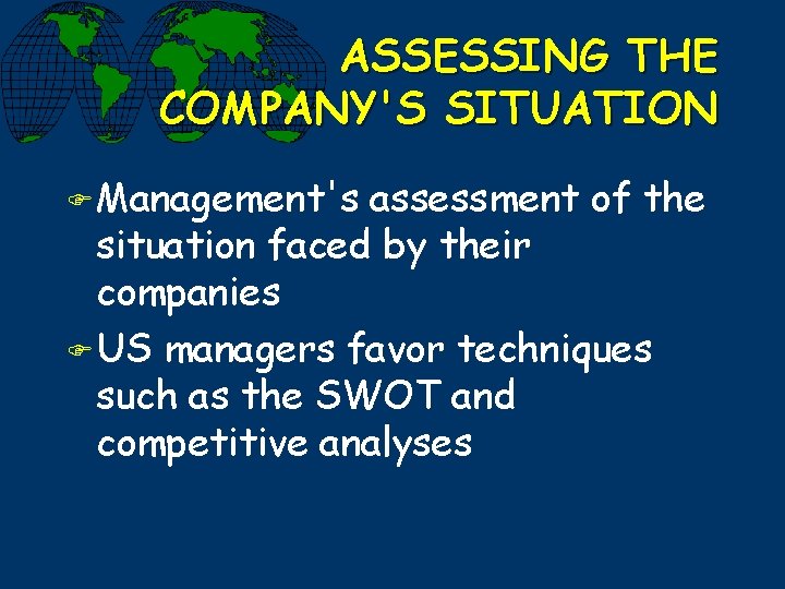 ASSESSING THE COMPANY'S SITUATION F Management's assessment of the situation faced by their companies