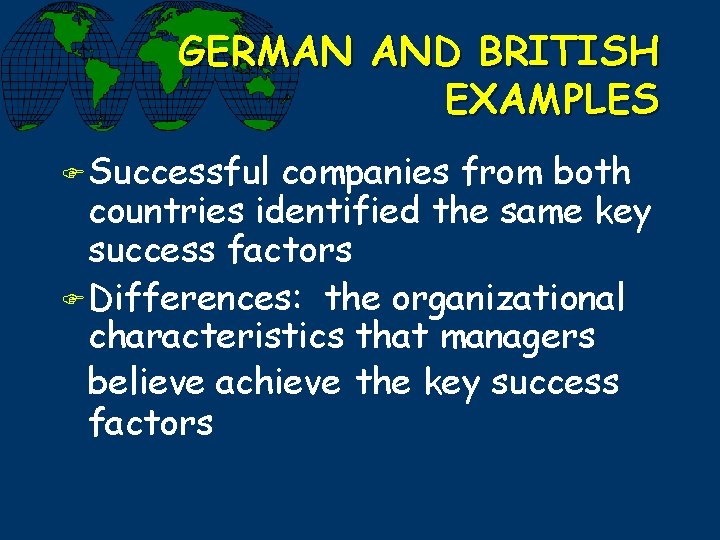 GERMAN AND BRITISH EXAMPLES F Successful companies from both countries identified the same key