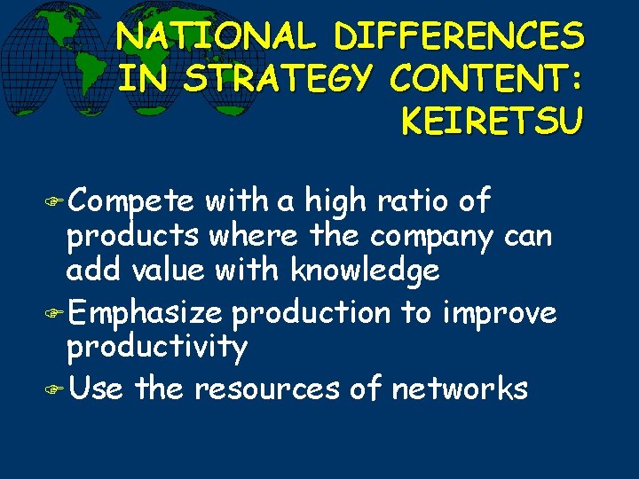 NATIONAL DIFFERENCES IN STRATEGY CONTENT: KEIRETSU F Compete with a high ratio of products