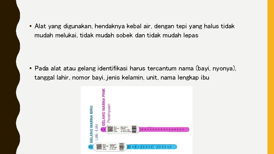  • Alat yang digunakan, hendaknya kebal air, dengan tepi yang halus tidak mudah