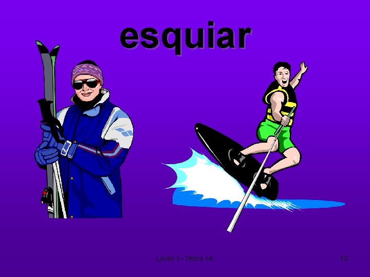 esquiar Level 1 --Tema 1 A 10 