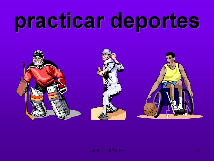 practicar deportes Level 1 --Tema 1 A 21 