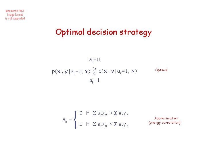 Optimal decision strategy a k=0 p( x , y |a k=0, s ) p(