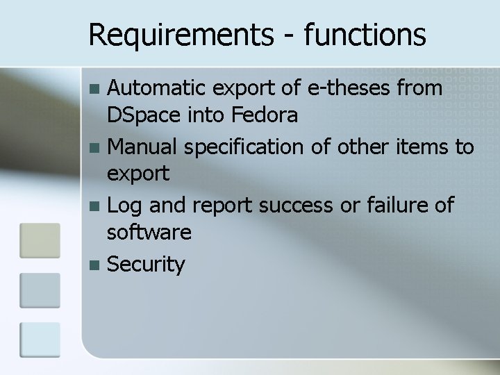 Requirements - functions Automatic export of e-theses from DSpace into Fedora n Manual specification