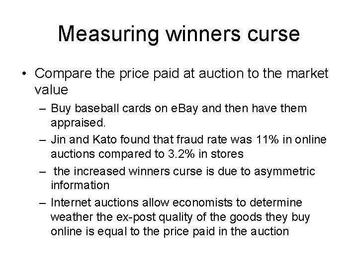 Measuring winners curse • Compare the price paid at auction to the market value