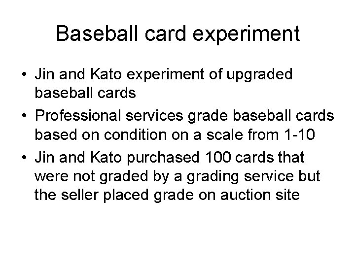 Baseball card experiment • Jin and Kato experiment of upgraded baseball cards • Professional