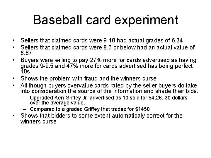 Baseball card experiment • Sellers that claimed cards were 9 -10 had actual grades