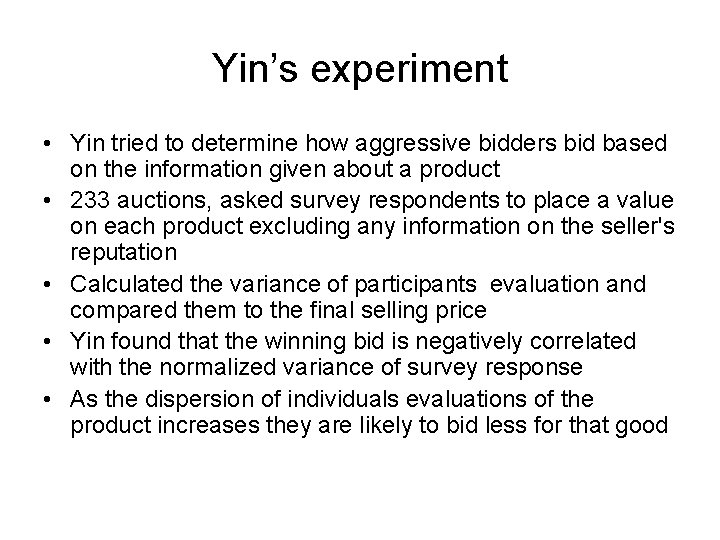 Yin’s experiment • Yin tried to determine how aggressive bidders bid based on the