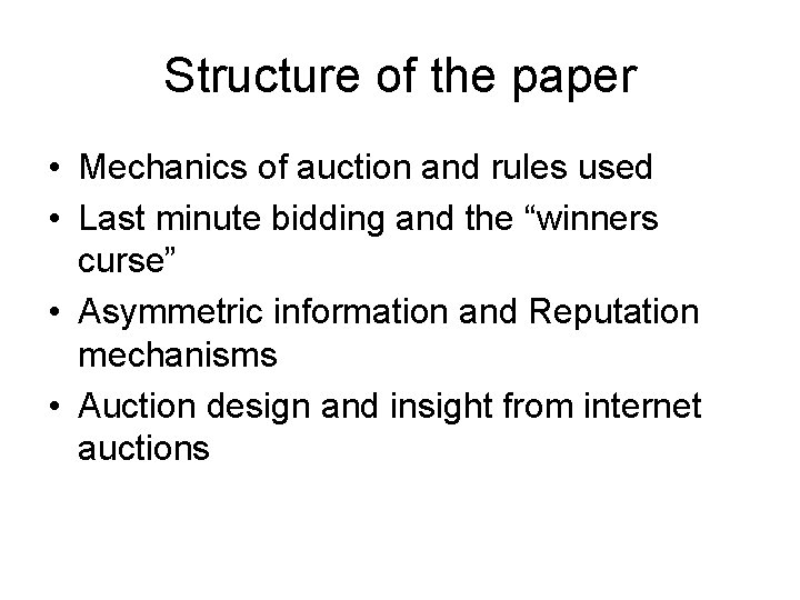 Structure of the paper • Mechanics of auction and rules used • Last minute