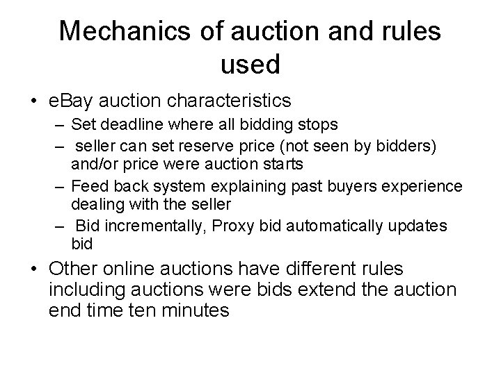 Mechanics of auction and rules used • e. Bay auction characteristics – Set deadline