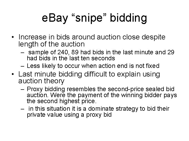 e. Bay “snipe” bidding • Increase in bids around auction close despite length of