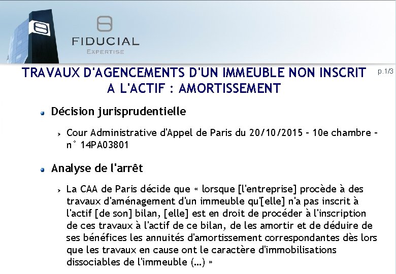 TRAVAUX D'AGENCEMENTS D'UN IMMEUBLE NON INSCRIT A L'ACTIF : AMORTISSEMENT p. 1/3 Décision jurisprudentielle