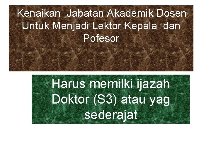 Kenaikan Jabatan Akademik Dosen Untuk Menjadi Lektor Kepala dan Pofesor Harus memilki ijazah Doktor