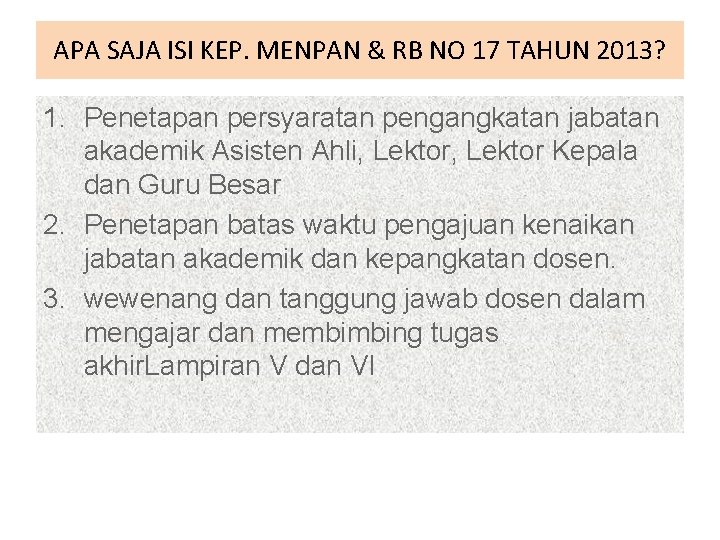 APA SAJA ISI KEP. MENPAN & RB NO 17 TAHUN 2013? 1. Penetapan persyaratan