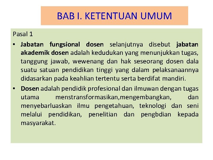 BAB I. KETENTUAN UMUM Pasal 1 • Jabatan fungsional dosen selanjutnya disebut jabatan akademik